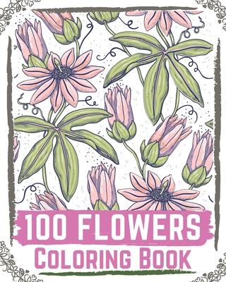 100 Flowers Coloring Book: flowers coloring books for adults relaxation, flower coloring book easy