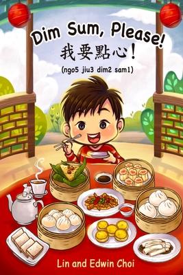 Dim Sum, Please!: A Bilingual English & Cantonese Children's Book