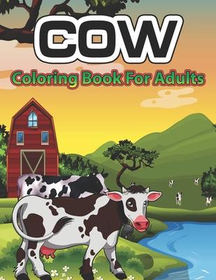 Cow Coloring Book for Adults: An Adult Coloring Book of 34 cow Adult Coloring Pages