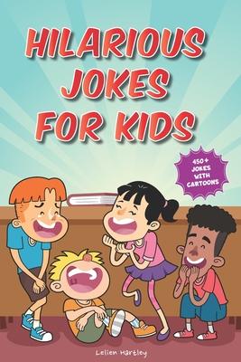 Hilarious Jokes for Kids: 450+ Jokes with Awesome Cartoons on Every Page (Ages 6-8)