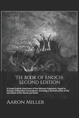 The Book of Enoch: Second Edition: A Greek-English Interlinear of the Akhmim Fragments, Keyed to Strong's Exhaustive Concordance