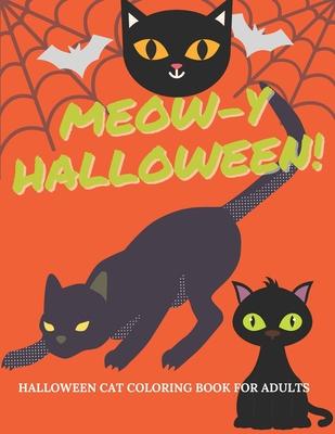 Meow-y Halloween - Cat Coloring Book for Adults: A Halloween-themed Funky Cat Coloring Books - Halloween Celebration for Cat Lovers - Halloween Presen