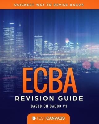 ECBA Revision Guide: Based on BABOK v3