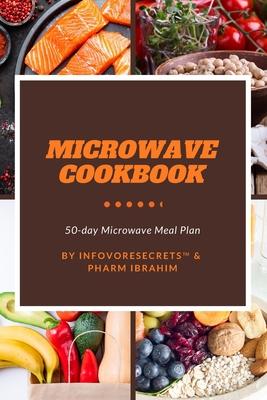 Microwave Cookbook: 50-Day Microwave Meal Plan to Get Started!