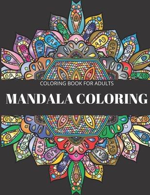 Coloring Book For Adults: Mandala For Coloring And Fun.