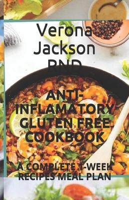 Anti-Inflamatory Gluten Free Cookbook: A Complete 1-Week Recipes Meal Plan