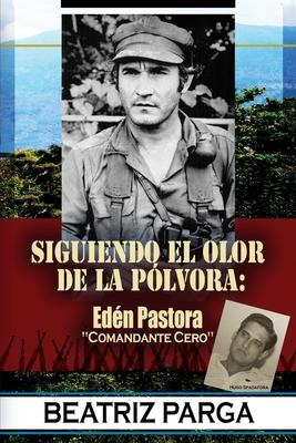 Eden Pastora: Siguiendo el olor de la plvora: Hugo Spadafora