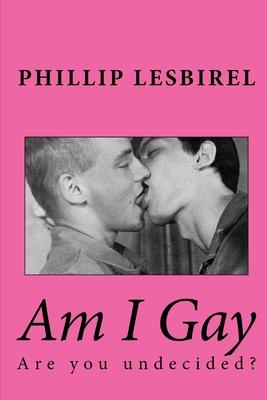 Am I Gay: A book for questioning youth