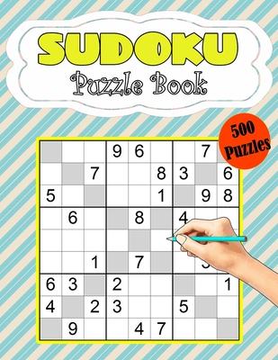 Sudoku Puzzle Book 500 Puzzles: Sudoku Puzzle Book Brain Games Sudoku With Solutions Logic Puzzle Book Sodoku Books for Adults Suduko Puzzle Lovers