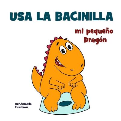 Usa la bacinilla, mi pequeo Dragn