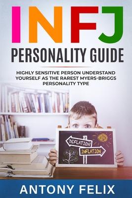 INFJ Personality Guide: Highly Sensitive Person Understand Yourself As The Rarest Myers-Briggs Personality Type: