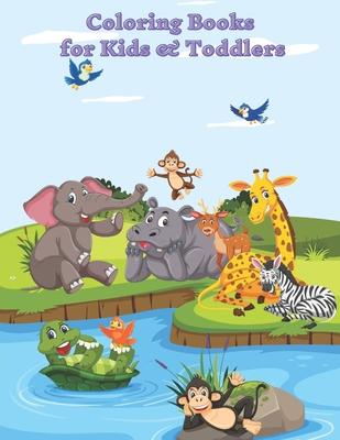 Coloring Books for Kids & Toddlers: Easy and Fun Educational Coloring Pages of Animals for Little Kids, Boys, Girls, Preschool and Kindergarten