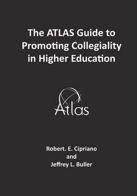 The ATLAS Guide to Promoting Collegiality in Higher Education Subscription
