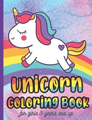 Unicorn Coloring Book for Girls 3 Years and Up: Unicorn Coloring Book for Girls, 3 Year Old Birthday Gift for Girls! Great Gift for Toddlers, Preschoo