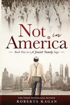 Not In America: Book One in a Jewish Family Saga