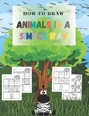 How to Draw animals in a simple way: sketchbooks for drawing for Kids, girl, boy, artists, teens, boyfriend - 8.5"x 11" 65 pages