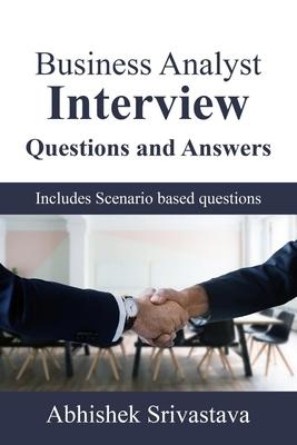 Business Analyst Interview Questions and Answers: with Scenario based questions