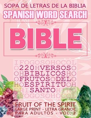 Spanish Bible Word Search (Sopa de letras de la Biblia) 220 Versos bblicos, Frutos del Espritu Santo (Fruit of the Spirit) Large Print - Letra Grand