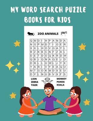 My Word Search Puzzle Books For Kids: 60 Large Print Word Search Puzzles, Wordsearch Kids Activity Workbooks, Ages 6 7 8 9 -12