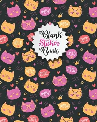 Blank sticker Book: Humorous Cat Blank Sticker Book-Beautiful Cat Blank Sticker Book for Kids Stickers Collection book-Kids stickers colle