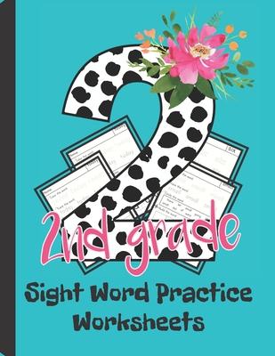 Second Grade Sight Word Practice Worksheet: Cute And Fun Filled Workbook Pack Contains 45 Words To Practice And Learn Essential Skills