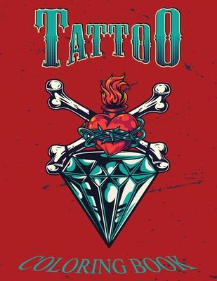 Tattoo Coloring Book: An Adult Coloring Book with Awesome, and Relaxing Tattoo Designs for Men and Women