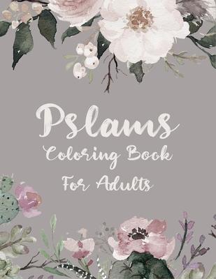 Pslams Coloring Book for Adults: A Cute Pslams Coloring Book with 45 unique pages, Includes Entire Book of Psalms-Connect with God's Inspired Word Thr