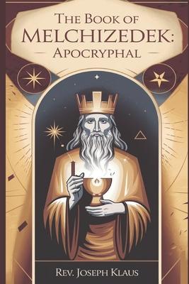 The Book of Melchizedek.: Apocryphal