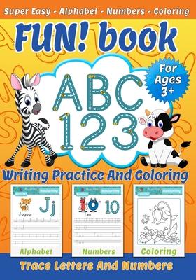 FUN! book: ABC 123 - Writing practice and coloring - Trace letters and numbers - Super Easy - Alphabet - Numbers - Coloring - Han