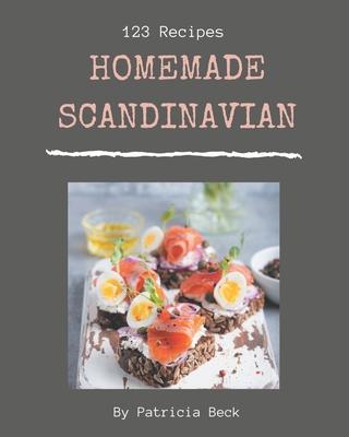 123 Homemade Scandinavian Recipes: A Scandinavian Cookbook from the Heart!