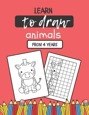 Learn to Draw Animals: Drawing book to complete for children from 4 years old - 24 unique illustrations of cute animals for girls and boys -