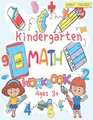 Kindergarten Math Workbook: For Kids Ages 3+, Beginner Math Preschool Learning Book with Number Tracing and Matching Activities, Basic Mathematica