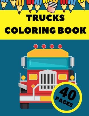 Trucks Coloring Book: Activity Coloring Book for Toddlers