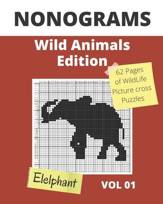 NONOGRAMS, Wild Animals Edition: Nonogram Puzzle Books, Griddlers Logic Puzzles Black and White for Adults also Known as Hanjie or Picross Puzzle Book