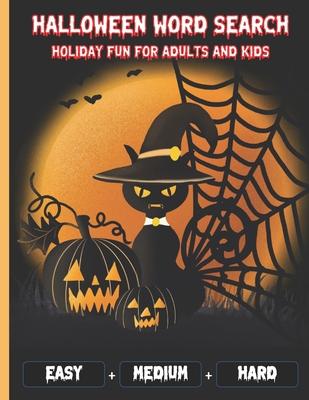 Halloween Word Search Holiday Fun For Adults and Kids: Perfect Halloween Gifts for adults and Kids and Adults - Easy Medium and Hard Levels with Answe