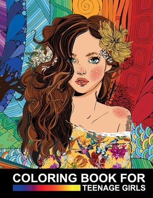 Coloring Book For Teenage Girls: Cute Designs and Detailed Drawings for Teens, Adults and Grown-ups - Fun Creative Arts & Craft Activity - Zendoodle R