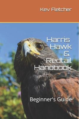 Harris Hawk & Redtail Handbook: Beginner's Guide