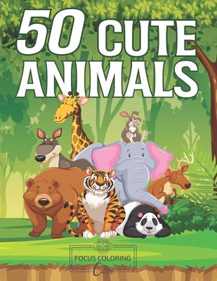 50 Cute Animals: An Amazing Adult Coloring Book Featuring Super Cute and Adorable Animals for Stress Relief and Relaxation