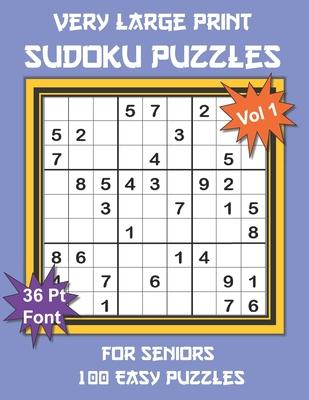 Very Large Print Sudoku Puzzles for Seniors: 100 Easy Sudoku for Adults: One Extra Large Print Puzzle Per Page and Space for Working Out the Answers,