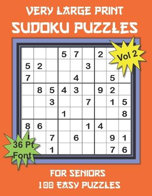 Very Large Print Sudoku Puzzles for Seniors: 100 Easy Sudoku for Adults: One Extra Large Print Puzzle Per Page and Space for Working Out the Answers,