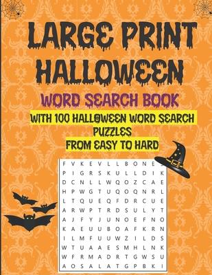 Large Print Halloween Word Search Book With 100 Halloween Word Search Puzzles From Easy To Hard: Halloween Word Search Puzzles: Fun Holiday Activity F