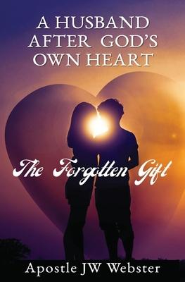 A Husband After God's Own Heart: The Forgotten Gift