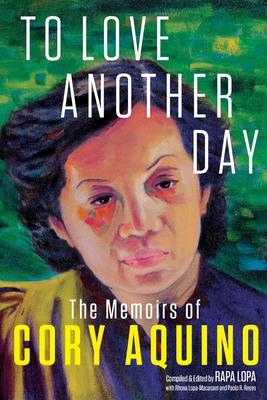 To Love Another Day: The Memoirs of Cory Aquino Subscription