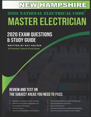 New Hampshire 2020 Master Electrician Exam Study Guide and Questions: 400+ Questions for study on the 2020 National Electrical Code