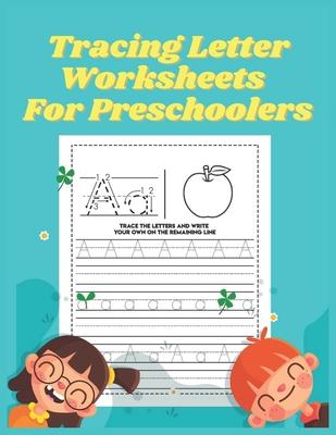 Tracing letter worksheets for Preschoolers: Workbook for Preschool, Kindergarten, and Kids Ages 3-5