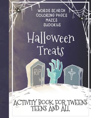 Halloween Treats: Activity Book for Tweens, Teens and All