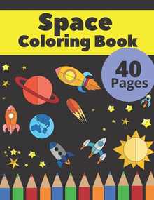 Space Coloring Book: Fantastic Outer Space Coloring with Astronauts, Space Ships, Aliens (Children's Coloring Books)