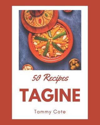 50 Tagine Recipes: A Tagine Cookbook that Novice can Cook