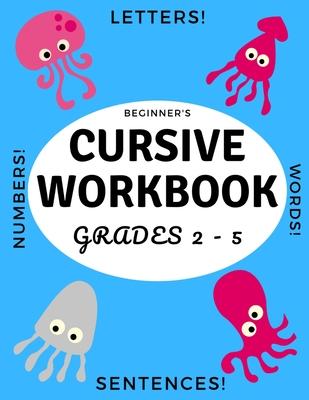 Beginner's Cursive Workbook Grades 2 - 5: Ocean and Underwater Themed Tracing and Handwriting Practice Book for Learning Script Writing