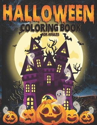 Halloween Coloring Book For Adults: Halloween Adult Coloring Books Anti Stress Relaxation Coloring Pages With Pumpkins And More!